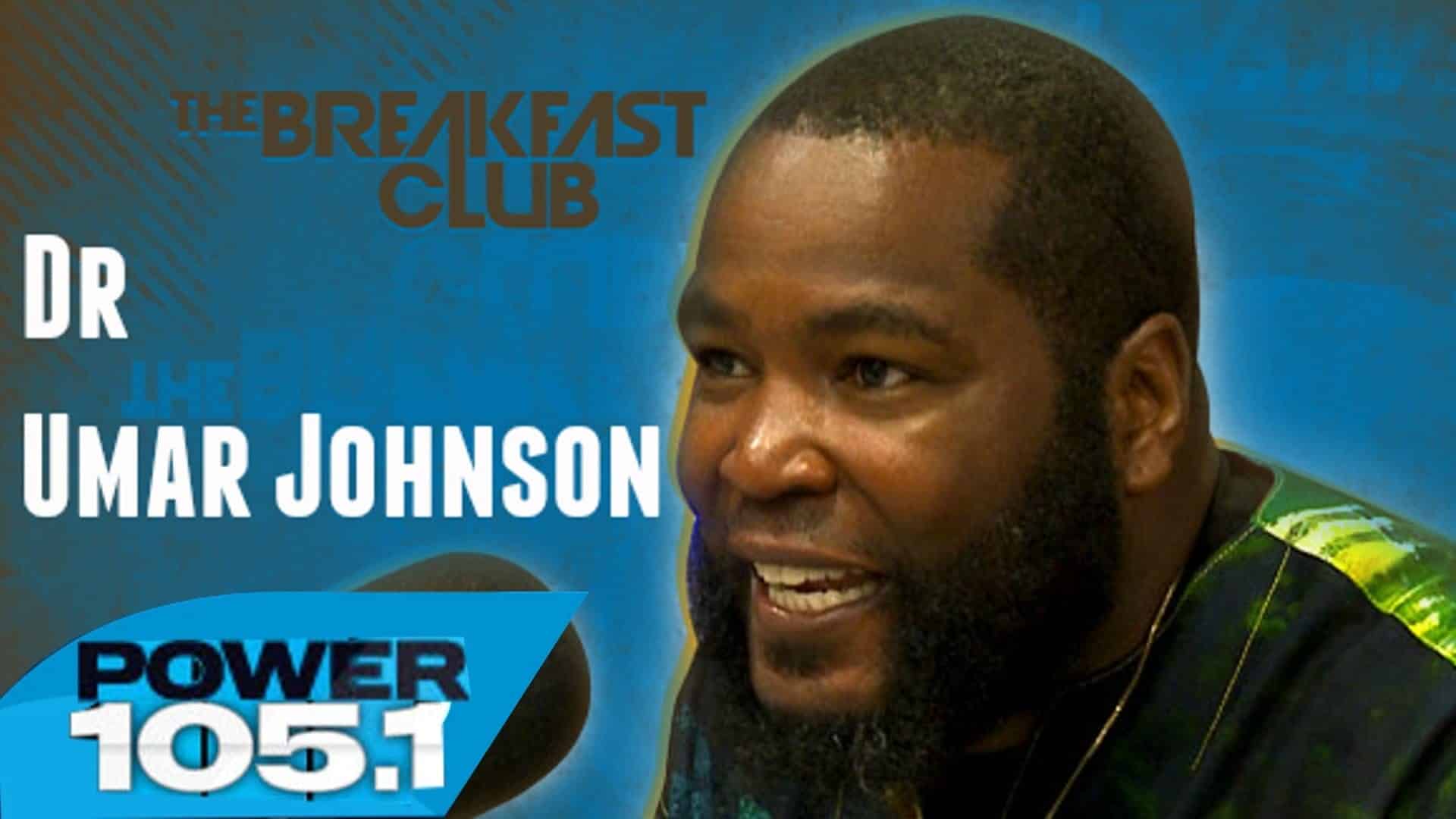 Dr. Umar Johnson Powerful & Controversial Interview With The Breakfast Club! 1