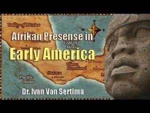 Dr. Ivan Van Sertima - Afrikan Presence in Early America! 4