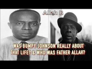 Allah B - Was Bumpy Johnson Really About That Life? And What Was It Like Meeting Father Allah?