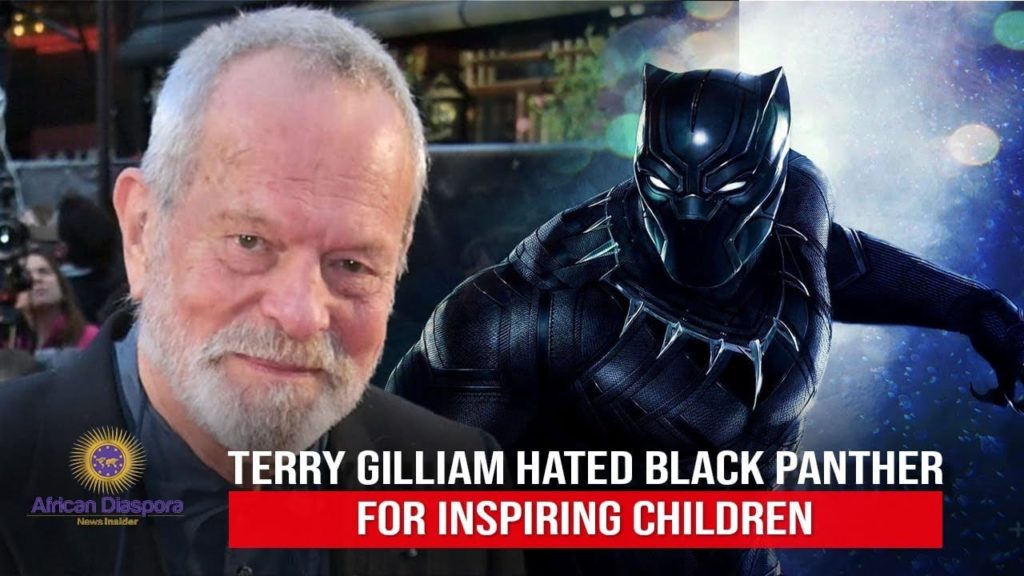 Director Terry Gilliam Says Black Panther Bothered Him Because It Inspired Black Kids 1