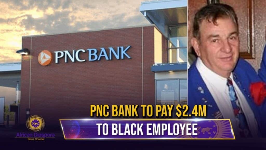 PNC Bank To Pay $2.4M For Failing To Protect Black Employees From Customer 1