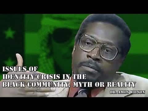Dr. Amos Wilson - Issues of Identity Crisis in the Black Community, Myth or Reality 51