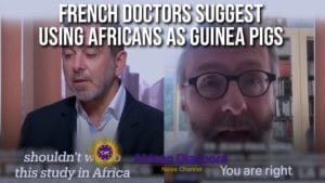 French Doctors Want To Use Africans As Guinea Pigs To Save The West